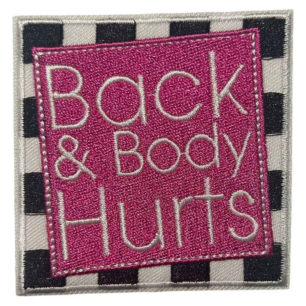 Back & Body Hurts Iron On Patch